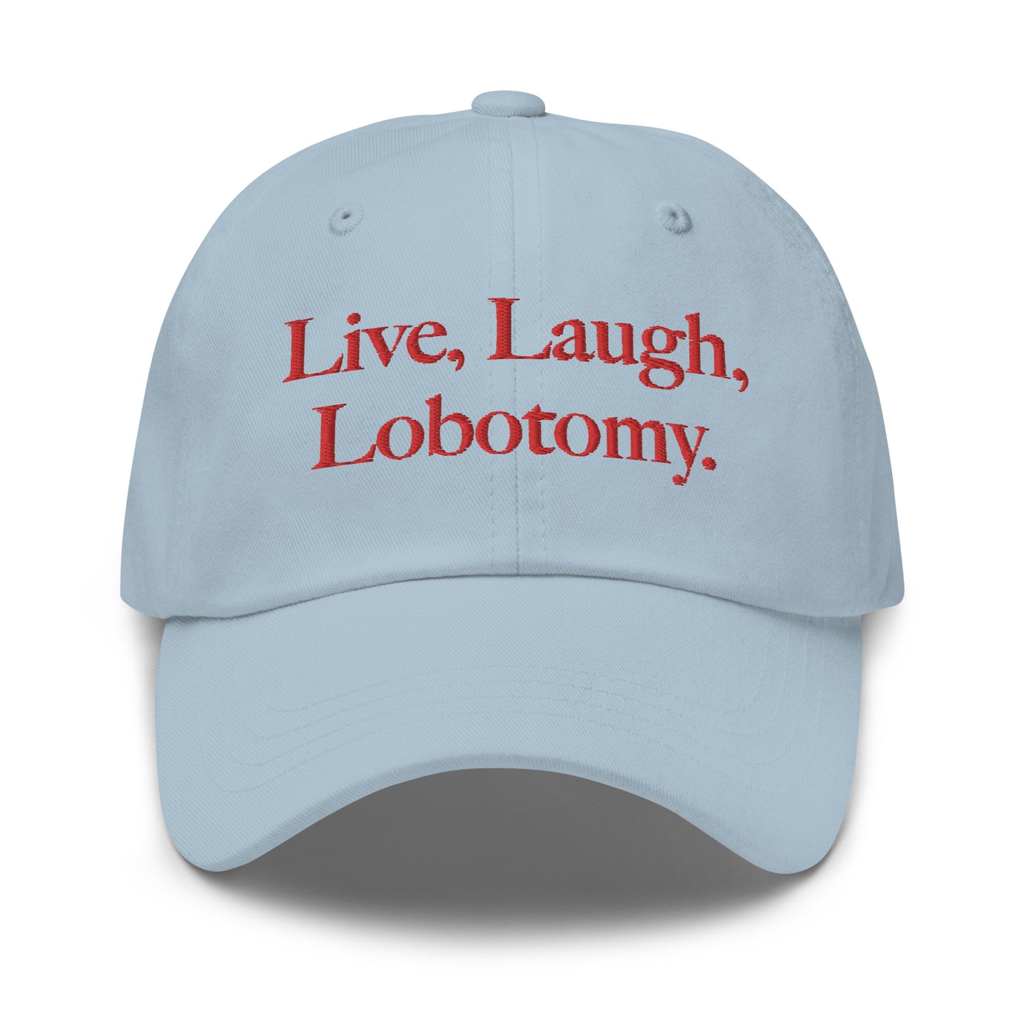 Live, Laugh, Lobotomy® Light Blue Dad Hat