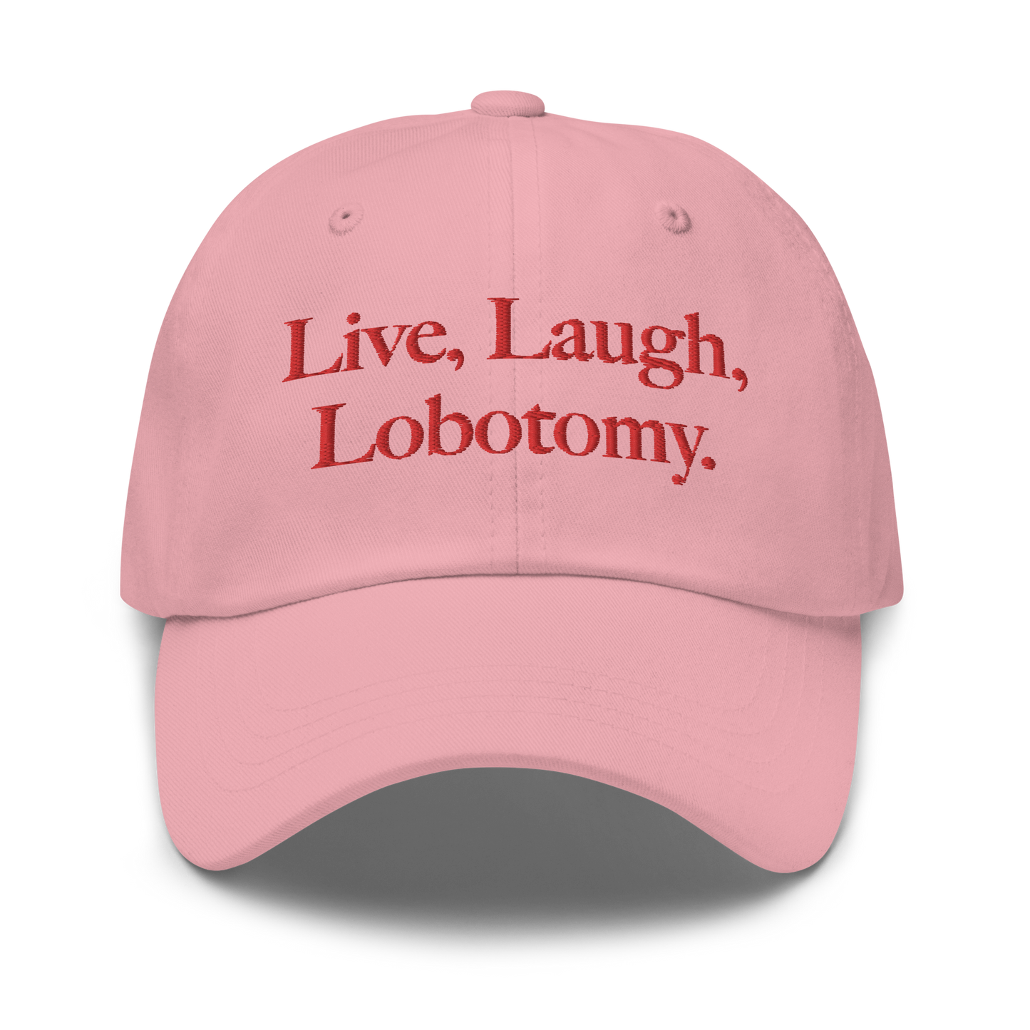 Live, Laugh, Lobotomy® Pink Dad Hat