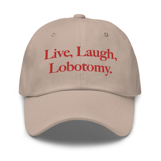 Live, Laugh, Lobotomy® Stone Dad Hat